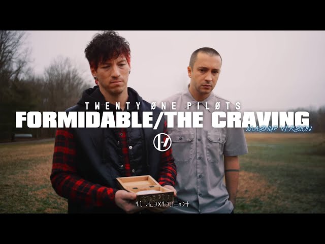 Twenty One Pilots - Formidable/The Craving (Mashup Version)