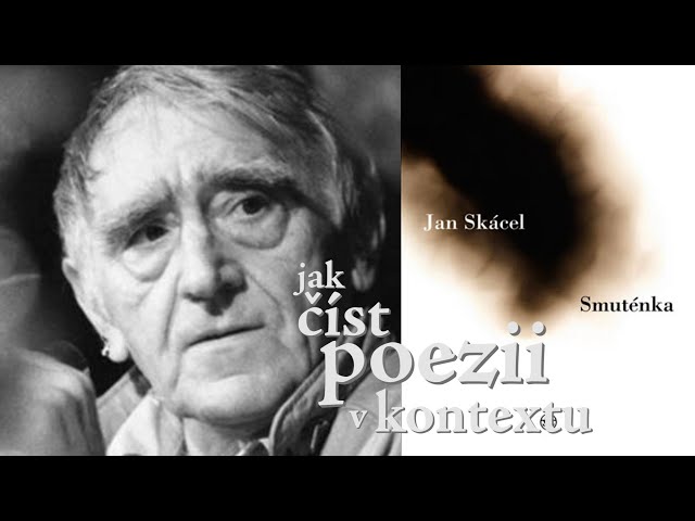 EP140 jak číst poezii v kontextu - Jan Skácel - Smuténka