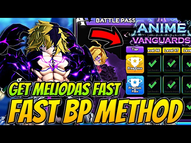 The *BEST* Method To MAX Meliodas BATTLE PASS Fast IN ANIME VANGUARDS!