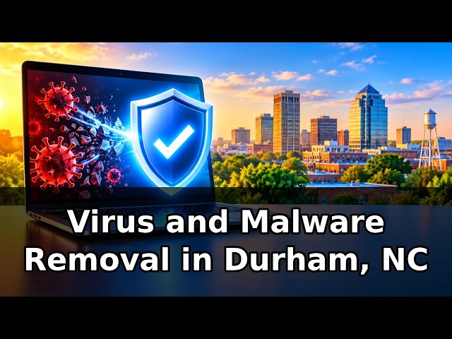 Virus and Malware Removal in Durham, NC