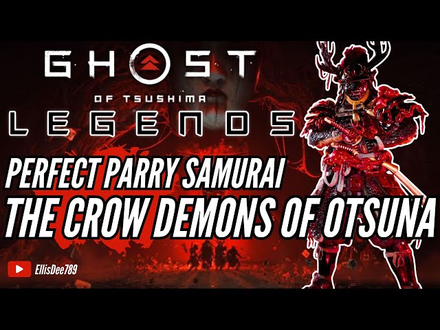 The Crow Demons Of Otsuna SOLO PERFECT PARRY SAMURAI BUILD STORY - Ghost of Tsushima Legends
