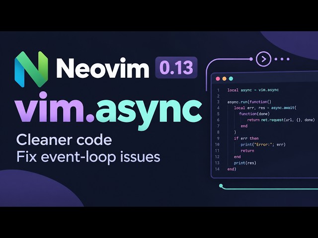 vim:async: Finally, cleaner async Lua (Neovim 0.13)
