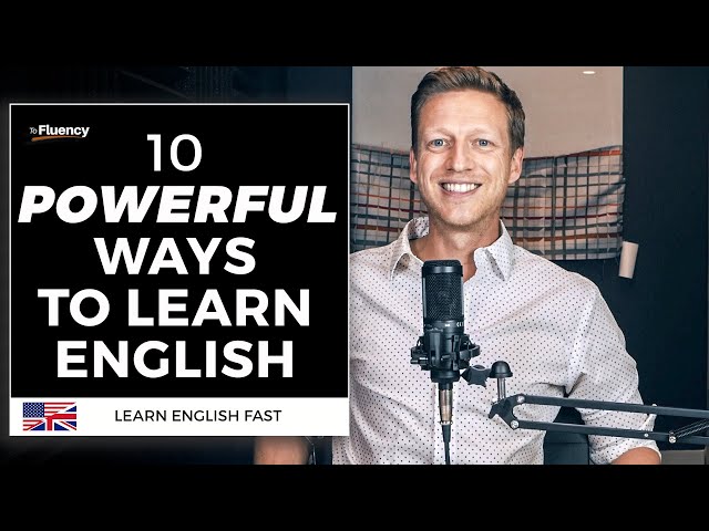 10 Powerful Ways to Learn English & Become Fluent FAST!