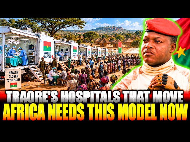 BURKINA'S MOBILE HOSPITALS — A Healthcare Model AFRICA Needs Right Now?