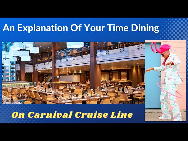 An Explanation Of Your Time Dining On Carnival Cruise Line #YTD