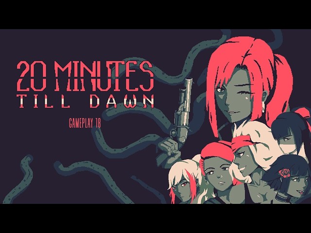 20 Minutes Till Dawn—Gameplay Part 18 | Darkness 15 Shenanigans