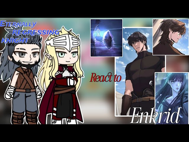  🇺🇸🇧🇷 Eternally Regressing Knight React to Enkrid | Gacha React | Part 1