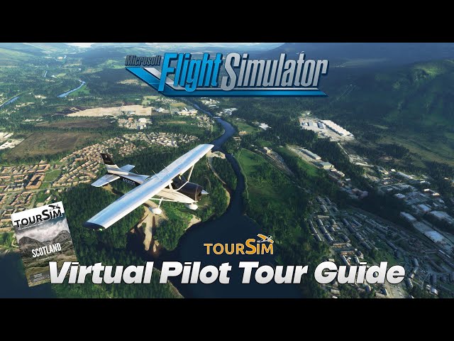 TourSim Scotland | Virtual Pilot Tour Guide | MSFS 2020