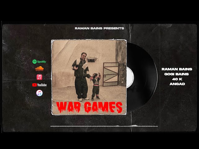 WAR GAMES - RAMAN BAINS FT. GOGI BAINS (OFFICIAL AUDIO)