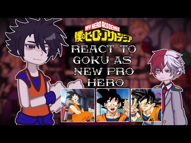 MHA React To Goku As New Pro Hero // 🇷🇺/🇺🇸 // Gacha React