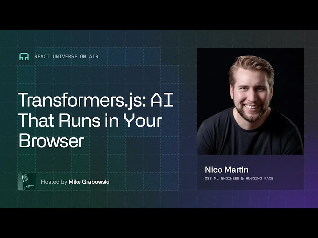 On-Device AI With Transformers.js, WebGPU, and Hugging Face | React Universe On Air