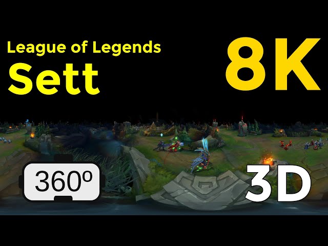 360 3D VR League of Legends Replay - Sett