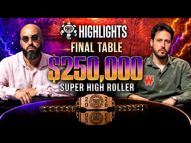 HIGHLIGHTS | $250,000 NLH Super High Roller | Final Table