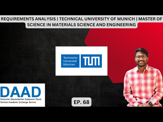 REQUIREMENTS ANALYSIS | TECHNICAL UNI OF MUNICH | MSc IN MATERIALS SCIENCE AND ENGINEERING | EP. 68