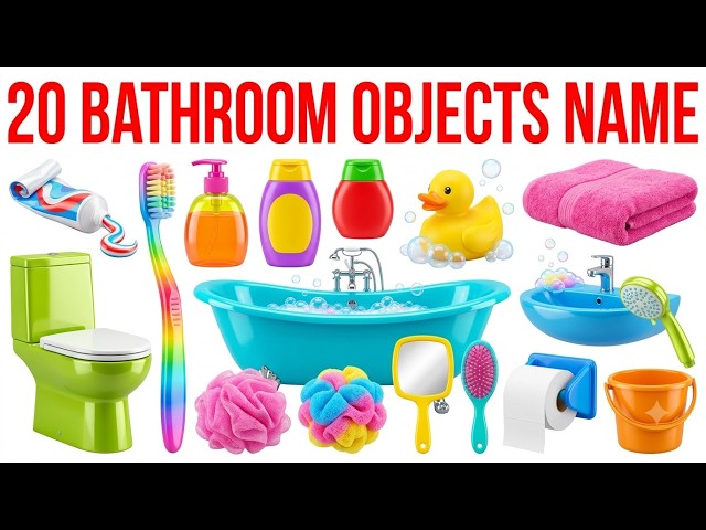 🛁 20 Bathroom Objects Names for Kids | Learn Bathroom Items | Educational Video for Children