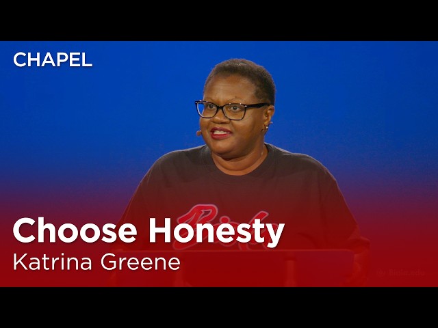 Katrina Greene: Choose Honesty [Biola Chapel]