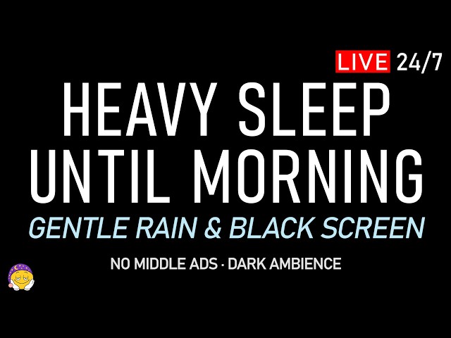 🔴 HEAVY SLEEP UNTIL MORNING | Gentle Rain Sounds + Black Screen | Tension Relief & Deep Ease