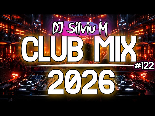 Music Mix 2026 | Party Club Dance 2026 | Best Remixes Of Popular Songs 2026 MEGAMIX (DJ Silviu M)