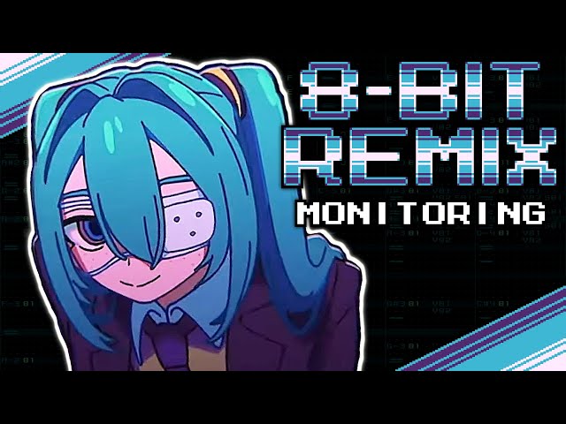 Monitoring [8-Bit Remix] (@DECO27)