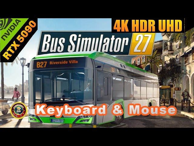 Bus Simulator 27 - Keyboard and Mouse - RTX 5090 - 4K HDR