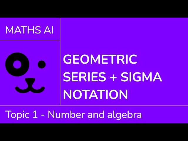 Geometric series and sigma notation [IB Maths AI SL/HL]