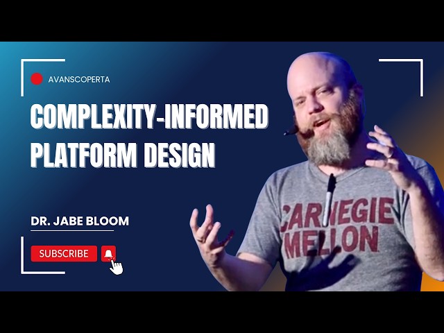 Complexity-Informed Platform Design - Jabe Bloom