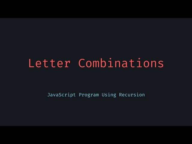 Letter Combinations Recursively in JavaScript