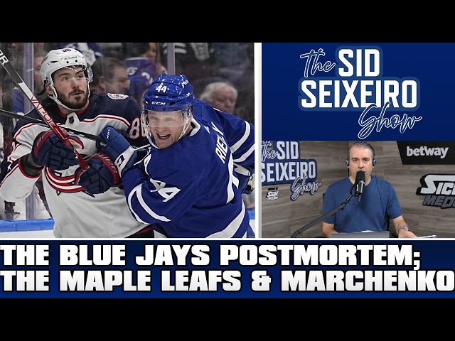 Blue Jays Postmortem; The Maple Leafs and Marchenko | The Sid Seixeiro Show Sep 28