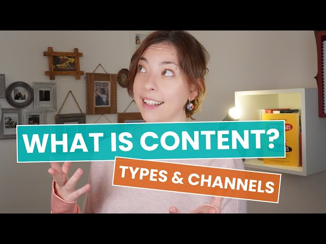 What Is CONTENT? TYPES and CHANNELS