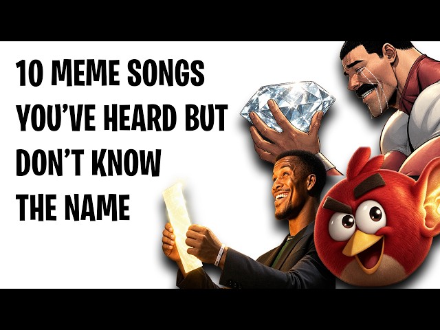 10 Meme Songs You've Heard But Don't Know The Name