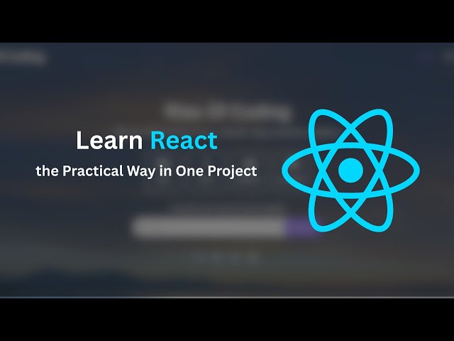 Learn React the Practical Way with One Project