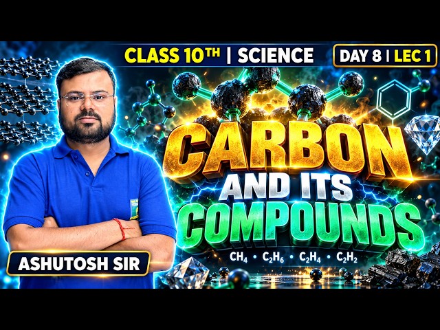 NIOS Class 10 Science: Carbon and Its Compounds | Day 8 - Lec 1 | Ashutosh Sir