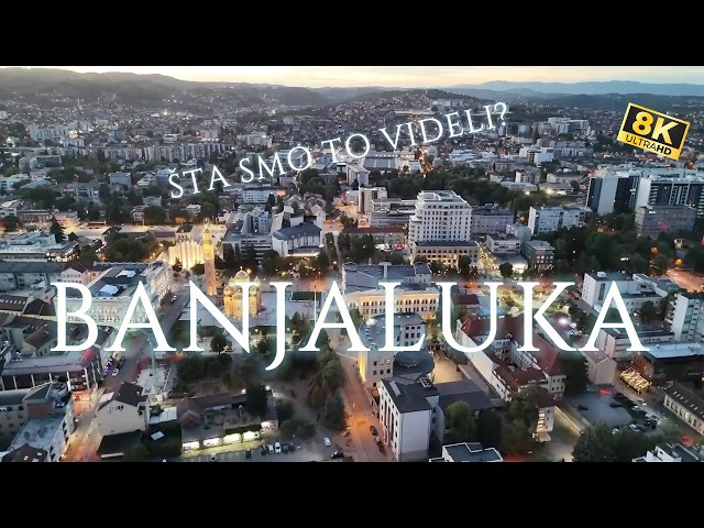 BANJALUKA REPORTAŽA I POGLED IZ VAZDUHA 8K