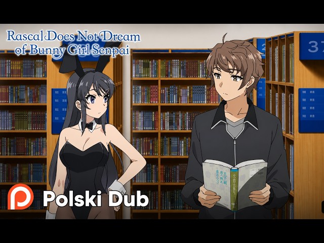 Rascal Does Not Dream of Bunny Girl Senpai | POLISH DUB TRAILER