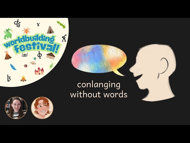 Conlanging…  without words?!?!?!     Ft. Nakari Speardane
