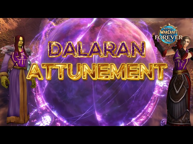 Dalaran Attunement Guide & ALL Quests  WoW Forever