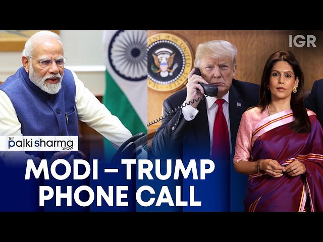 PM Modi, Trump Discuss India-US Trade, Defence & Energy Ties in Phone Call | The Palki Sharma Show
