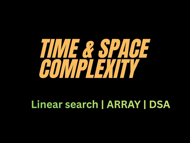 Time and Space Complexity of Linear Search #dsa #linearsearch