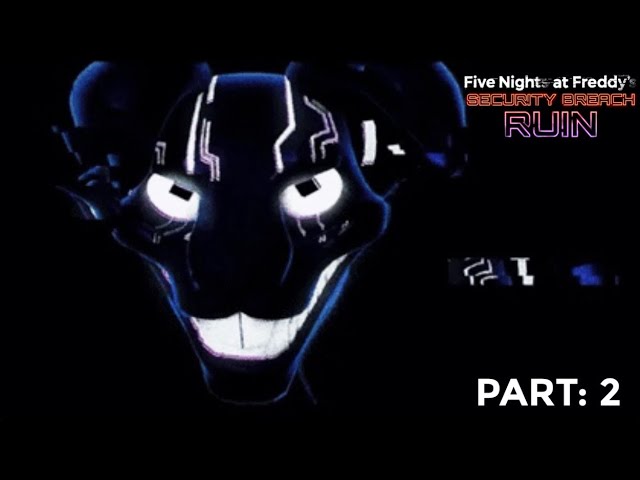 Five Nights at Freddy's: Security Breach RUIN (Part: 2)