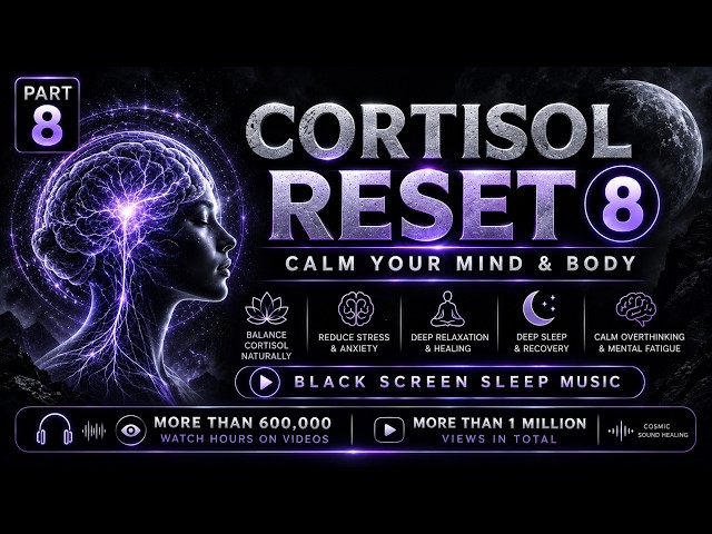 Cortisol Reset Black Screen Sleep Music, Instant Fall Asleep | Deep Sleep Healing Frequencies| 8