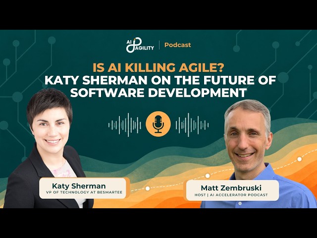 Is AI Killing Agile? Katy Sherman on the Future of Software Development