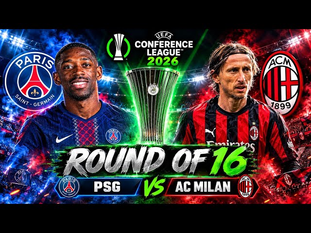 🔥 PSG 🆚 AC MILAN 😱 | ROUND OF 16 | UEFA CONFERENCE LEAGUE 2026 | EPIC MATCH SIMULATION 🏆⚽ 🇳🇵🇮🇳👑