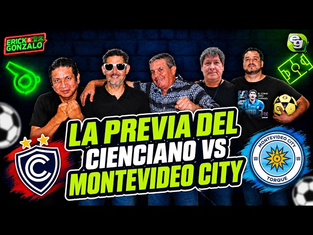 [EyG] 🔥LA PREVIA DEL CIENCIANO VS MONTEVIDEO CITY ¿PASARÁ EL "PAPÁ"?
