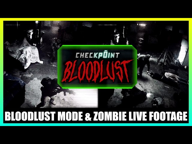 BloodLust Mode & Live Footages of Zombies