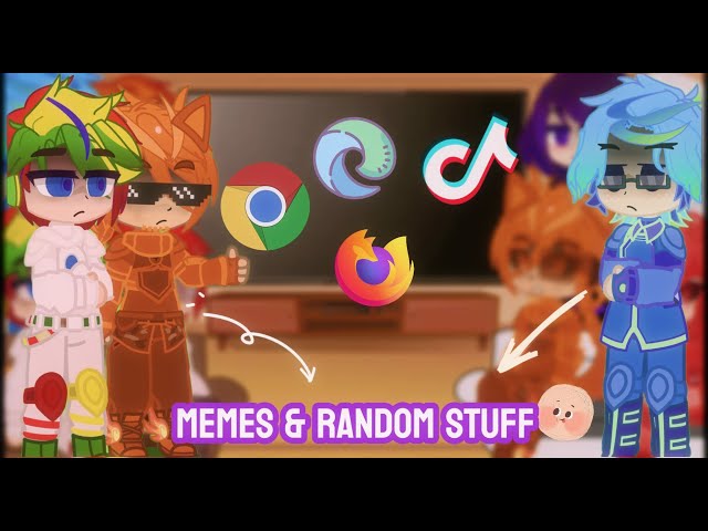 internet browsers react to memes ll Gacha club// reaction video