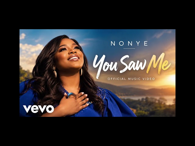 You Saw Me – NONYE | CeCe Winans, Mercy Chinwo & Nathaniel Bassey Inspired Gospel Song 2026