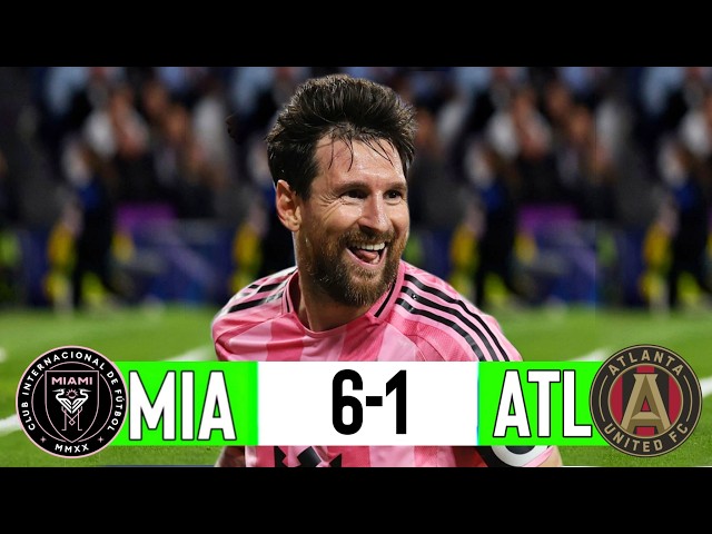 MESSI SHOW | Inter Miami vs Atlanta ( 6-1 ) | Extended Highlights & Goals 