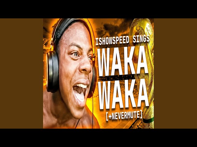 IShowSpeed Sings "Waka Waka"