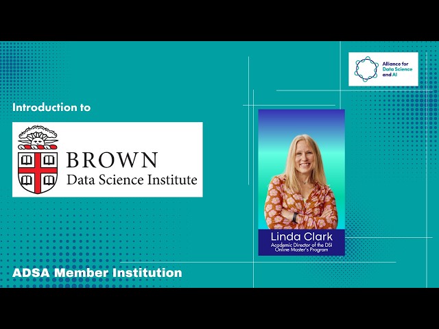 Data Science Institute, Brown University | ADSA Member Institution Introduction