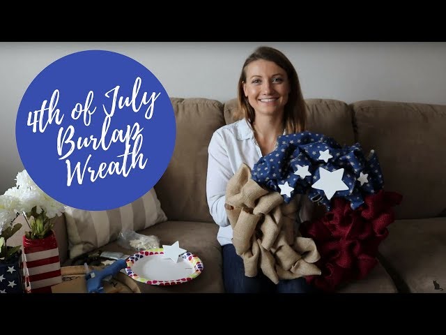 Quick and Easy Burlap Wreath Tutorial - 4th of July!